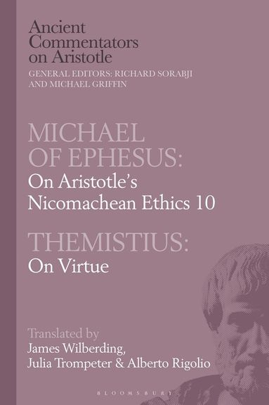 Richard Sorabji - Michael of Ephesus: On Aristotle’s Nicomachean Ethics 10 with Themistius: On Virtue, Inbunden