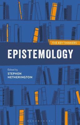 Epistemology: The Key Thinkers 1