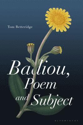 Tom Betteridge - Badiou, Poem and Subject, Inbunden