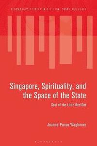 bokomslag Singapore, Spirituality, and the Space of the State