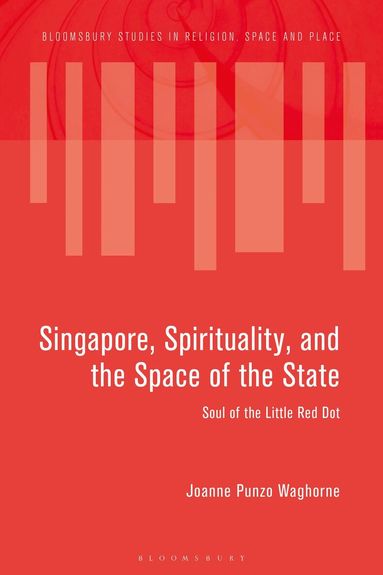 Joanne Punzo Waghorne, Paul-François Tremlett - Singapore, Spirituality, and the Space of the State, Inbunden