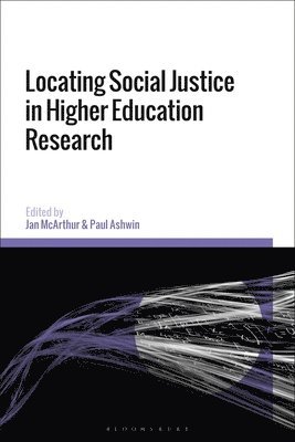 Locating Social Justice in Higher Education Research 1