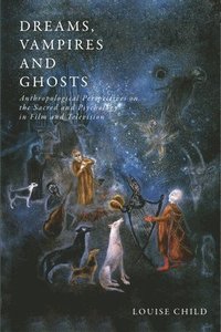 bokomslag Dreams, Vampires and Ghosts