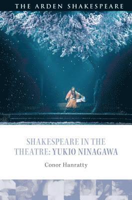 Shakespeare in the Theatre: Yukio Ninagawa 1