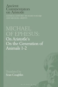 bokomslag Michael of Ephesus: On Aristotle's On the Generation of Animals 1-2