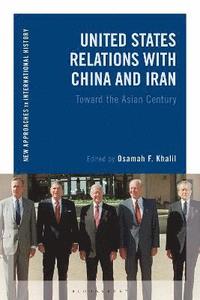 bokomslag United States Relations with China and Iran