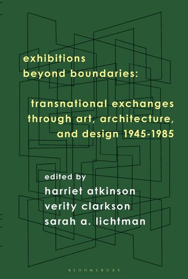 Harriet Atkinson, Verity Clarkson, Sarah A. Lichtman - Exhibitions Beyond Boundaries, Inbunden