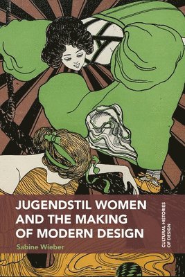 bokomslag Jugendstil Women and the Making of Modern Design