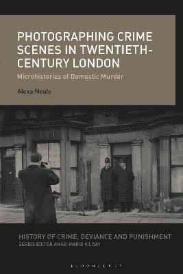 bokomslag Photographing Crime Scenes in Twentieth-Century London