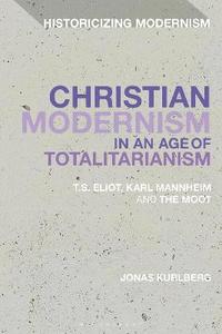 bokomslag Christian Modernism in an Age of Totalitarianism
