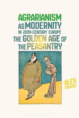 Agrarianism as Modernity in 20th-Century Europe 1