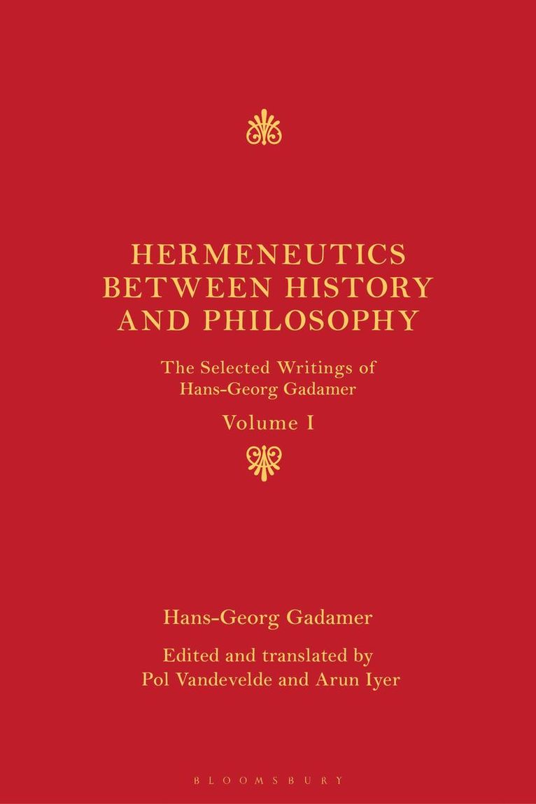 Hans-Georg Gadamer, Pol Vandevelde, Arun Iyer, USA) Vandevelde, Professor Pol (Marquette University, USA) Iyer, Dr Arun (Seattle University - Hermeneutics between History and Philosophy, Häftad