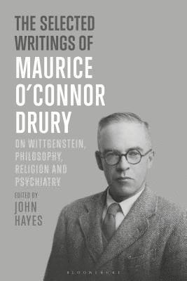 Maurice O’Connor Drury, Dr Maurice O’Connor Drury, Maurice O'Connor Drury, John Hayes, Ireland) Hayes, Professor John (University of Limerick - Selected Writings of Maurice O’Connor Drury, Häftad