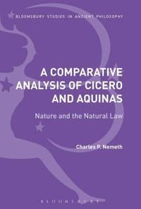 bokomslag A Comparative Analysis of Cicero and Aquinas