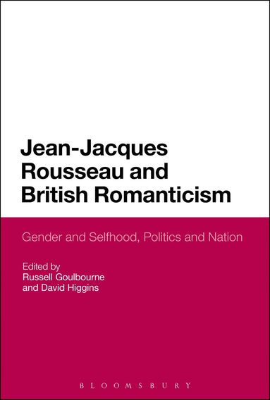 Russell Goulbourne, David Higgins - Jean-Jacques Rousseau and British Romanticism, Häftad