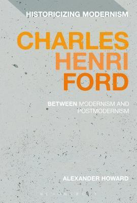 bokomslag Charles Henri Ford: Between Modernism and Postmodernism