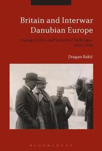 bokomslag Britain and Interwar Danubian Europe
