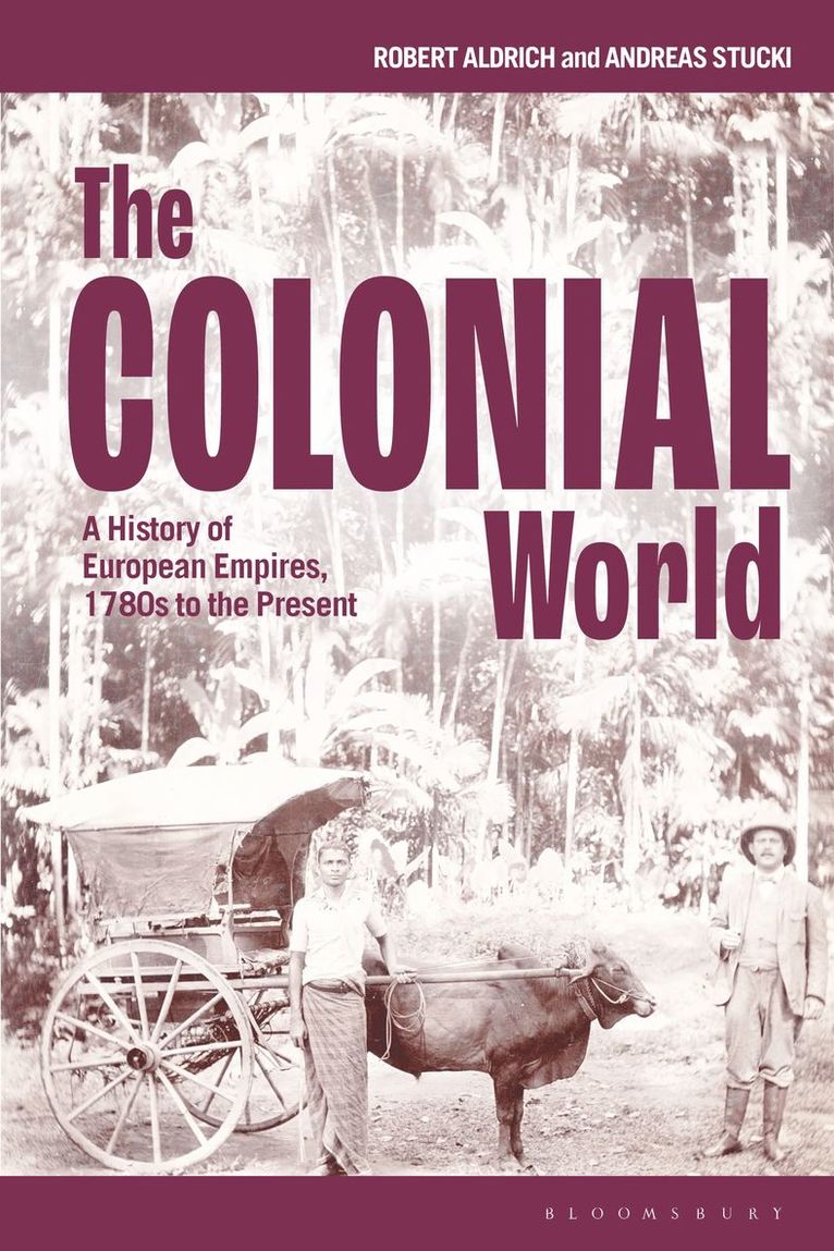 Robert Aldrich, Andreas Stucki, Australia) Aldrich, Professor Robert (University of Sydney, Italy) Stucki, Dr Andreas (German Historical Institute in Rome - Colonial World, Häftad