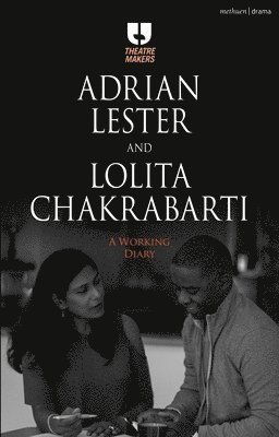 bokomslag Adrian Lester and Lolita Chakrabarti: A Working Diary