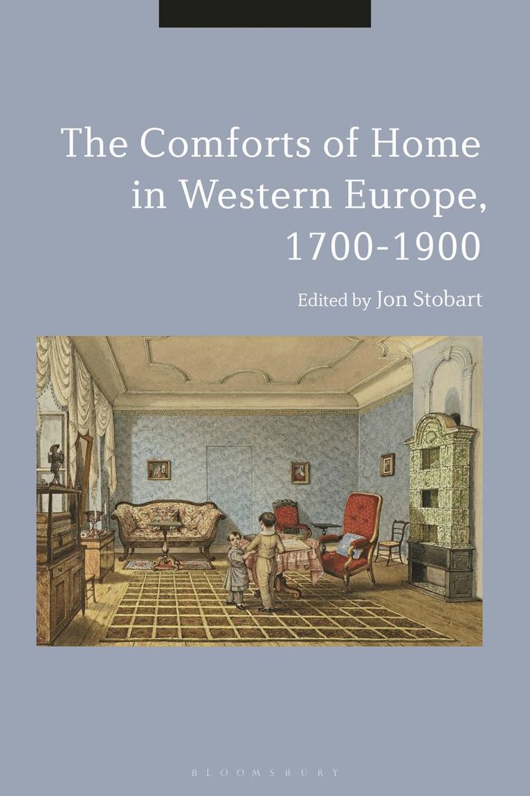 Jon Stobart - Comforts of Home in Western Europe, 1700-1900, Inbunden