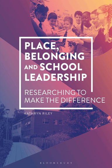Kathryn Riley - Place, Belonging and School Leadership, Häftad
