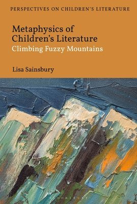 Lisa Sainsbury, Lisa Sainsbury - Metaphysics of Children's Literature, Inbunden