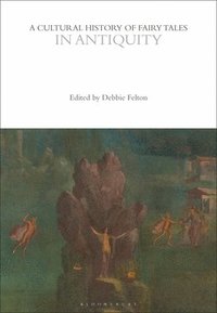 bokomslag Cultural History of Fairy Tales in Antiquity