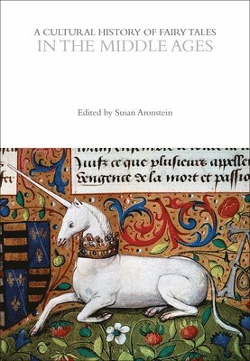 Susan Aronstein, USA) Aronstein, Professor Susan (University of Wyoming - Cultural History of Fairy Tales in the Middle Ages, Inbunden