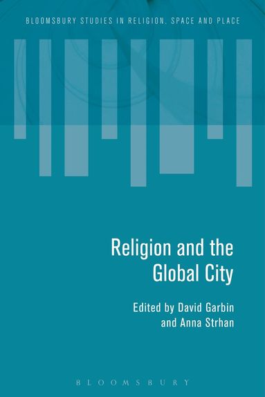 David Garbin, Anna Strhan - Religion and the Global City, Häftad