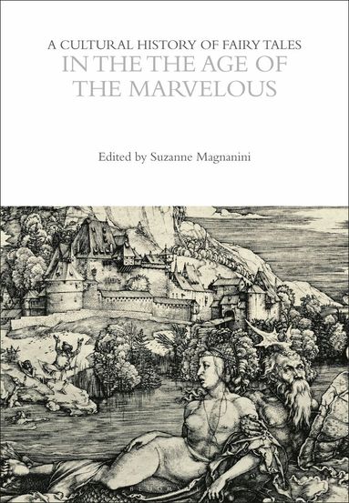 bokomslag Cultural History of Fairy Tales in the Age of the Marvelous