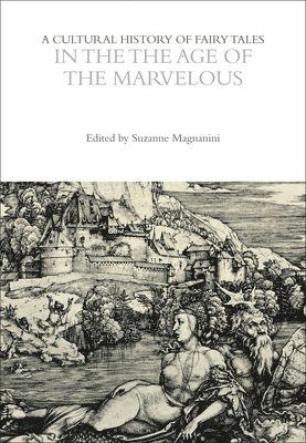 Cultural History of Fairy Tales in the Age of the Marvelous 1