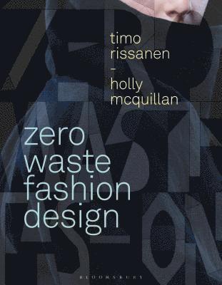 Rissanen, T: Zero Waste Fashion Design