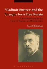 bokomslag Vladimir Burtsev and the Struggle for a Free Russia