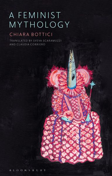 Chiara Bottici - Feminist Mythology, Inbunden