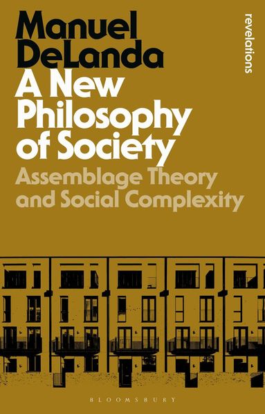 Manuel DeLanda - New Philosophy of Society, Häftad