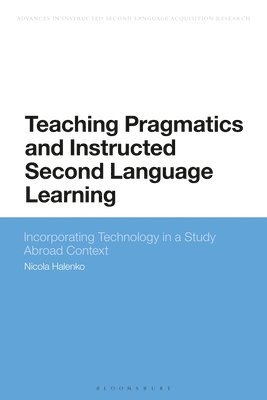 Nicola Halenko, Alessandro G. Benati - Teaching Pragmatics and Instructed Second Language Learning, Inbunden