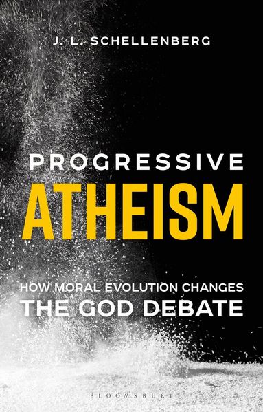 J. L. Schellenberg - Progressive Atheism, Häftad