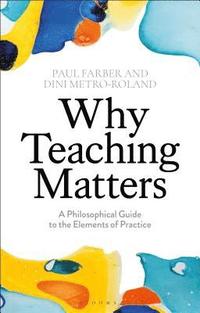 bokomslag Why Teaching Matters
