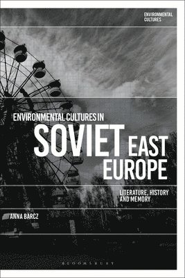Environmental Cultures in Soviet East Europe 1