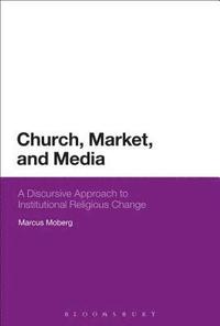 bokomslag Church, Market, and Media