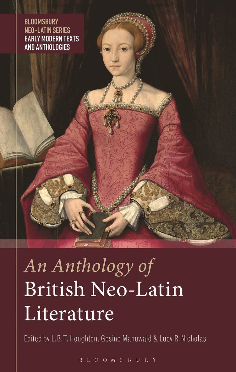 Gesine Manuwald, L. B. T. Houghton, Lucy R. Nicholas, Bobby Xinyue - Anthology of British Neo-Latin Literature, Inbunden
