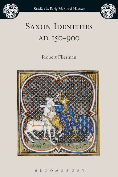 Robert Flierman, Ian Wood - Saxon Identities, AD 150–900, Häftad