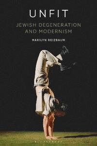 bokomslag Unfit: Jewish Degeneration and Modernism