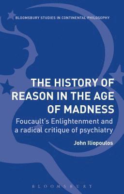 John Iliopoulos - History of Reason in the Age of Madness, Häftad