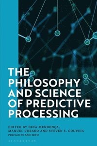bokomslag The Philosophy and Science of Predictive Processing