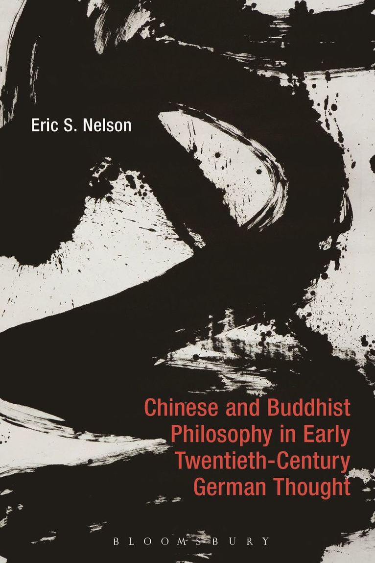Eric S. Nelson - Chinese and Buddhist Philosophy in Early Twentieth-Century German Thought, Häftad