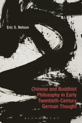 Chinese and Buddhist Philosophy in Early Twentieth-Century German Thought 1