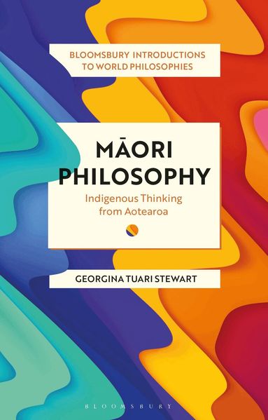 Georgina Stewart, Monika Kirloskar-Steinbach - Maori Philosophy, Inbunden