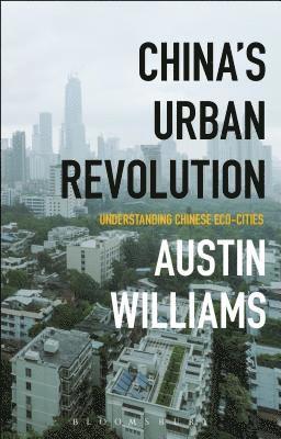 Austin Williams - China's Urban Revolution, Inbunden