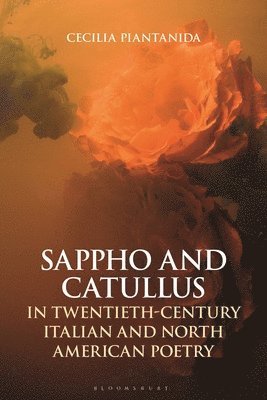 bokomslag Sappho and Catullus in Twentieth-Century Italian and North American Poetry